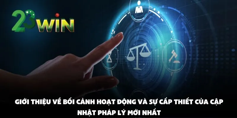 Chơi 23win tại Việt Nam có hợp pháp không? cập nhật pháp lý mới nhất